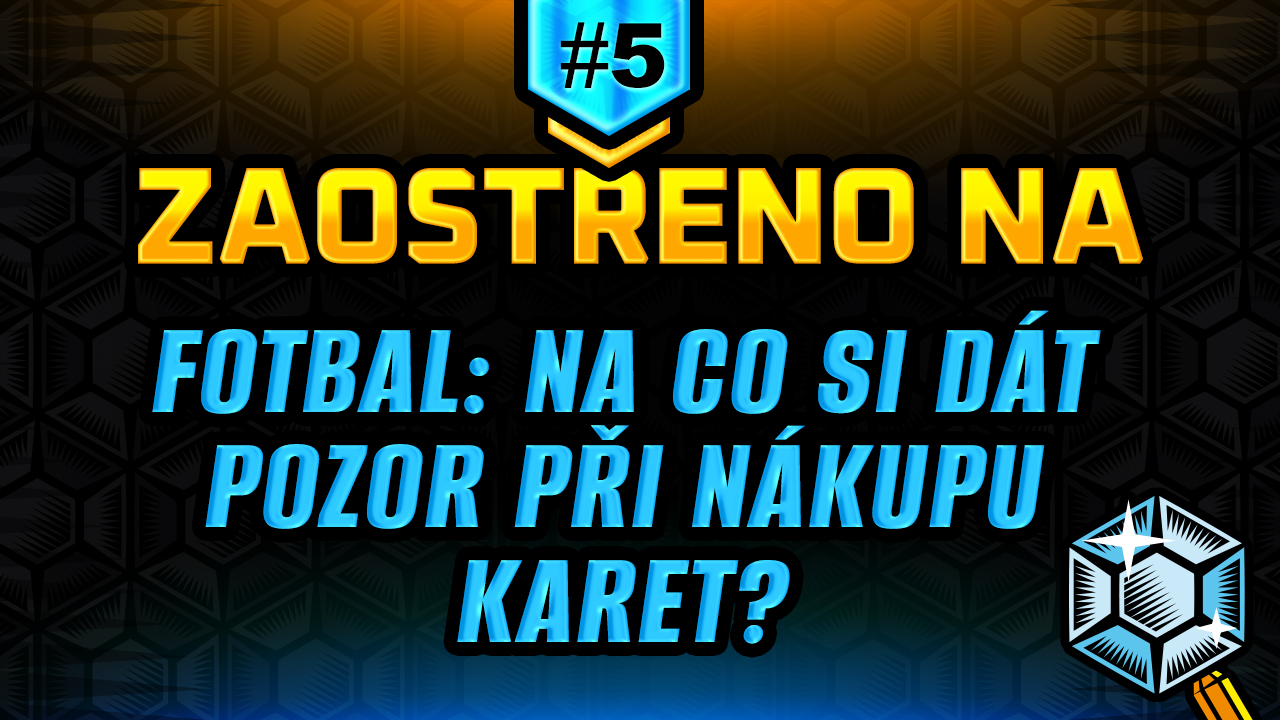 #5 | GemMintCards: Fotbal: Na co si dát pozor při nákupu karet?