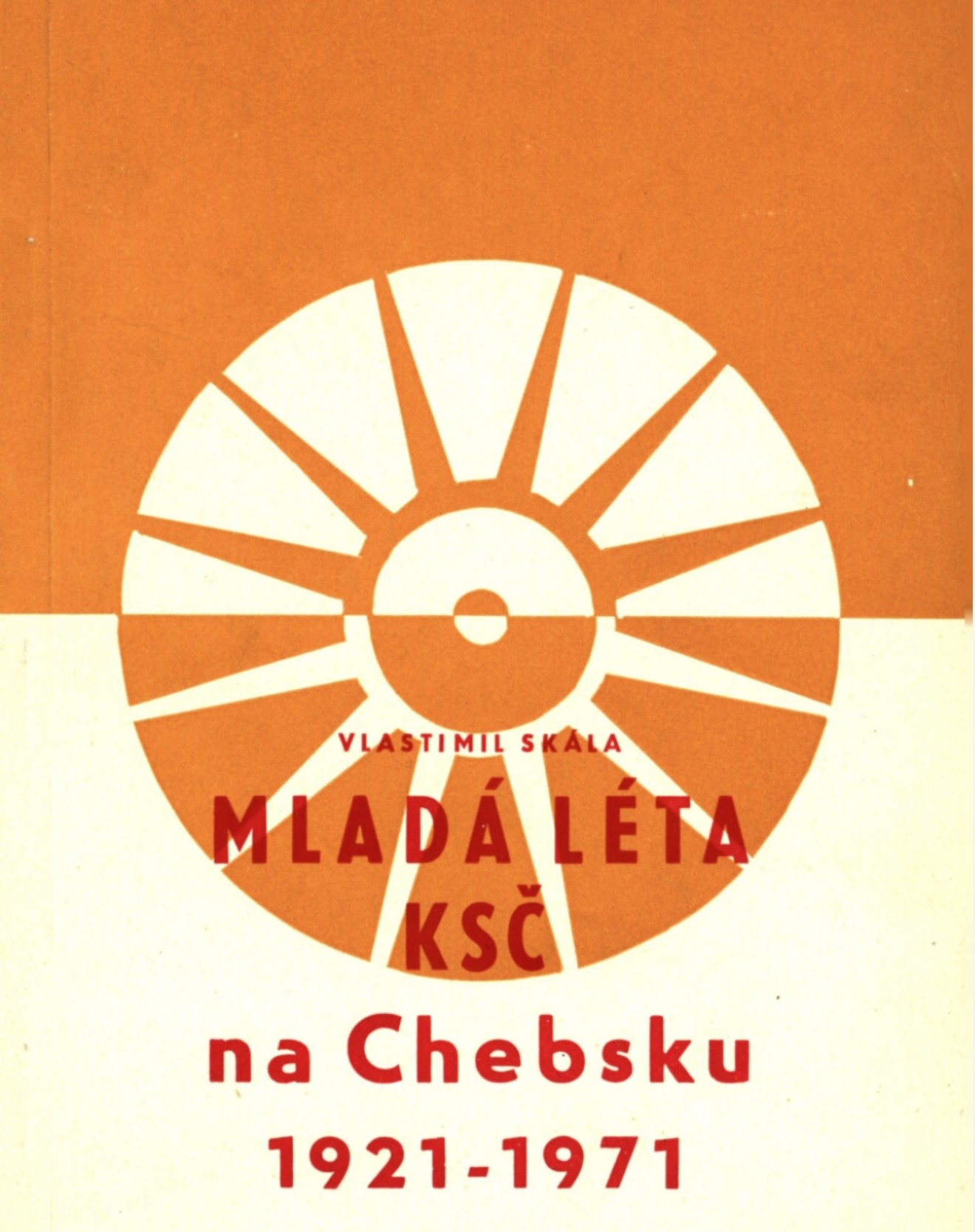 mlada-leta-KSC-na-Chebsku-1921-1971-Skala-ONV-Cheb-1971-titulni-strana-publikace