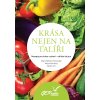 Objevte publikaci Krása nejen na talíři – spojení péče o pleť a zdravého životního stylu, inspirované přírodou a proměnami ročních období.