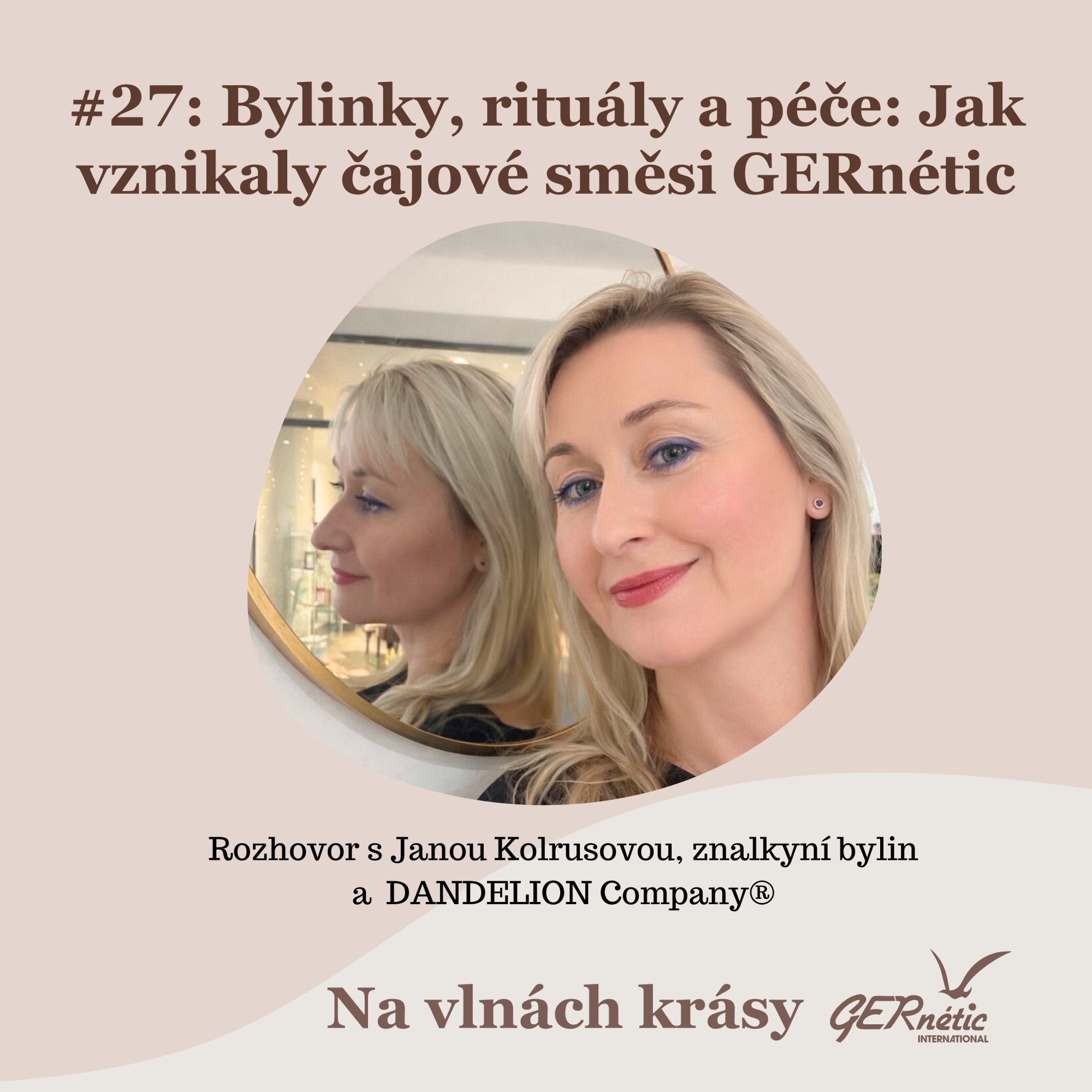 #27: Bylinky, rituály a péče: Jak vznikaly čajové směsi GERnétic