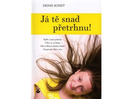 Já tě snad přetrhnu