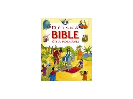 Dětská Bible - čti a poznávej