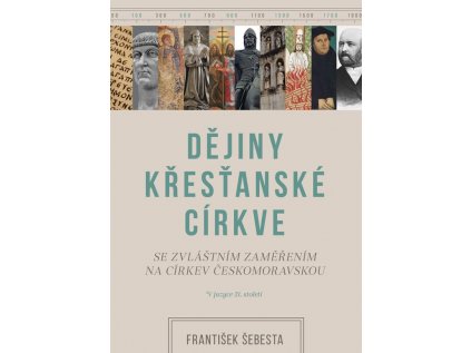 Dějiny křesťanské církve se zvláštním zaměřením na církev českomoravskou