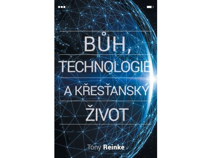 Bůh, technologie a křesťanský život