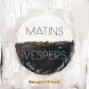 Matins : Vespers (2CD)
