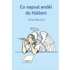 Co napsal anděl do hlášení