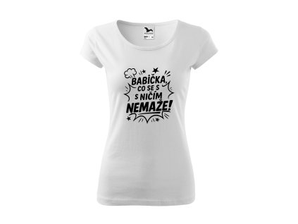 Dámské tričko – Babička, co se s ničím nemaže!