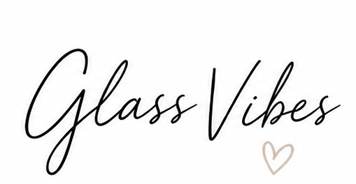 GLASS VIBES