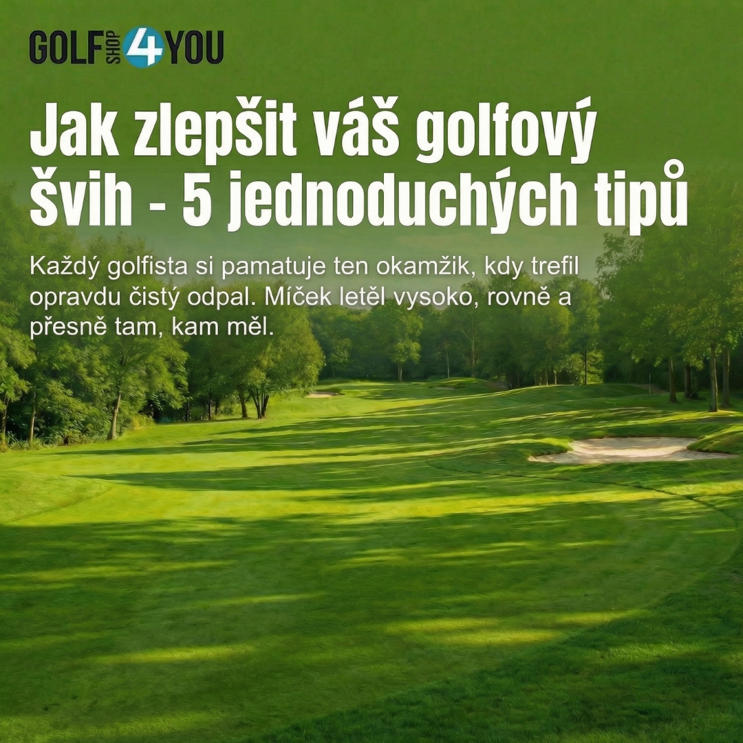 Jak zlepšit golfový švih – 5 jednoduchých tipů