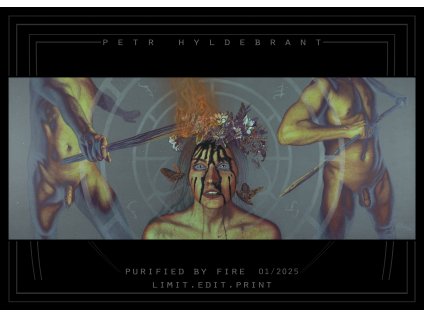 Petr Hyldebrant - PURIFIED BY FIRE - autorský tisk limitka 5ks
