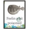 Plakat Feelin a bit poisoned 60X80 ram cerny