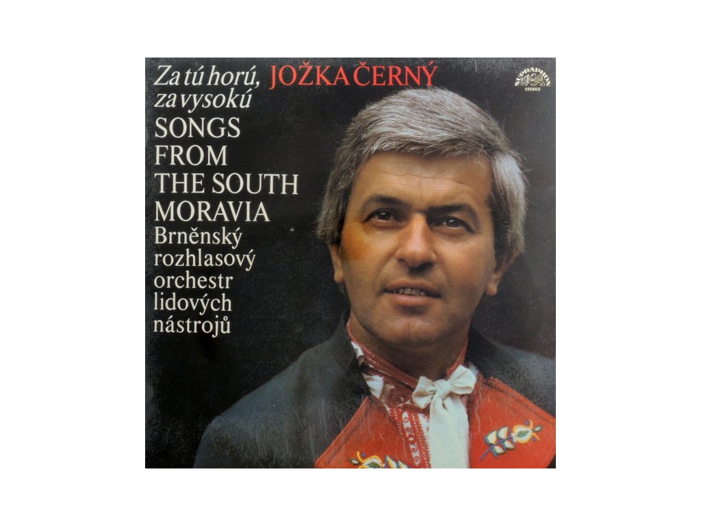 Jožka Černý, Brněnský Rozhlasový Orchestr Lidových Nástrojů ‎– Za Tú Horú, Za Vysokú (Songs From The South Moravia)