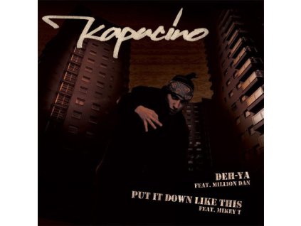 Kapucíno ‎– Deh-ya / Put It Down Like This / About 2 Blow