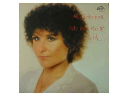 Jitka Zelenková ‎– Kdo Jsem Vlastně Já