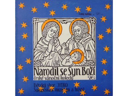 Dětský Sbor Jitro, Symposium Musicum ‎– Narodil Se Syn Boží - České Vánoční Koledy