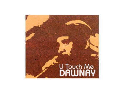 Dawnay ‎– U Touch Me