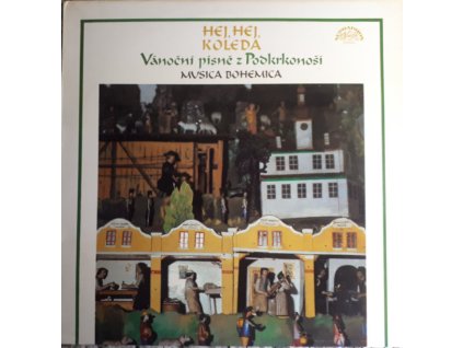 Hej, Hej, Koleda - Vánoční Písně Z Podkrkonoší - Iuventus Paedagogica, Musica Bohemica