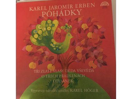 Karel Jaromír Erben, Karel Höger ‎– Pohádky (Tři Zlaté Vlasy Děda Vševěda / O Třech Přadlenách / Otesánek)