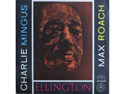 Ellington, Charlie Mingus, Max Roach – Ellington, Charlie Mingus, Max Roach
