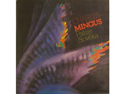 Charles Mingus – Pašije Člověka