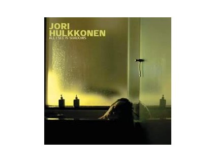 Jori Hulkkonen – All I See Is Shadows
