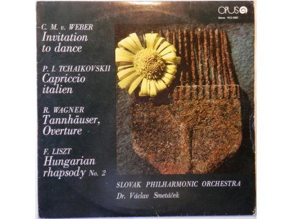 C. M. v. Weber / P. I. Tchaikovskii / R. Wagner / F. Liszt - Slovak Philharmonic Orchestra, Dr. Václav Smetáček ‎– Invitation To Dance / Capriccio Italien / Tannhäuser, Overture / Hungarian Rhapsody No. 2