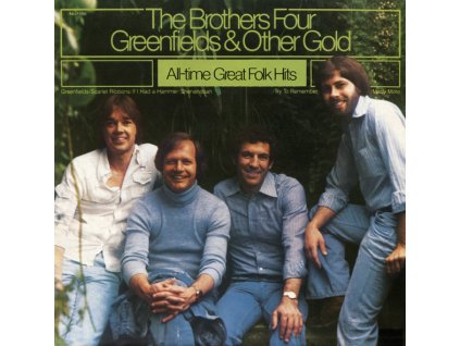 The Brothers Four ‎– Greenfields & Other Gold (All-time Great Folk Hits)