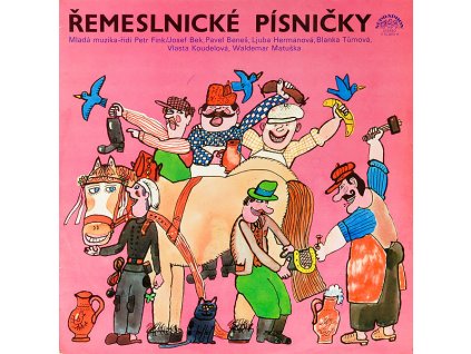 Mladá Muzika -Řídí Petr Fink/Josef Bek,Pavel Beneš,Ljuba Hermanová,Blanka Tůmová,Vlasta Koudelová,Waldemar Matuška‎–Řemeslnické Pĺsničky