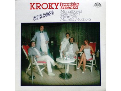 Kroky Františka Janečka, Michal David, Pavel Horňák, Milan Dyk, Markéta Muchová ‎– To Se Oslaví