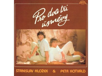 Stanislav Hložek & Petr Kotvald ‎– Pro Dva Tři Úsměvy