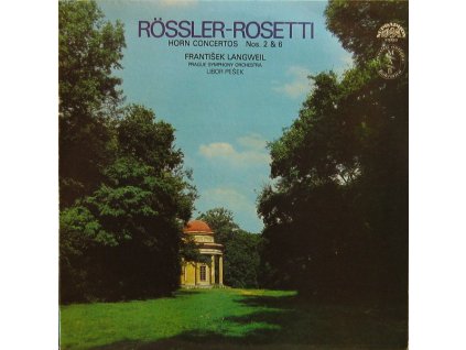 Rössler-Rosetti • František Langweil, Prague Symphony Orchestra - Libor Pešek – Horn Concertos Nos. 2 & 6