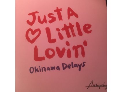 Okinawa Delays ‎– Just A Little Lovin'