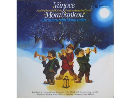 Jan Slabák Se Svým Orchestrem Moravanka, Kantiléna, Ivan Sedláček ‎– Vánoce S Moravankou - Fanfáry / Intrády / Koledy (Christmas With Moravanka - Fanfares / Intradas / Carols)