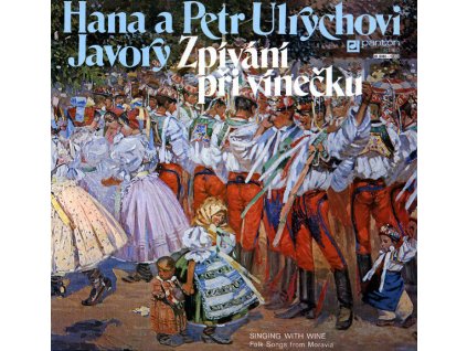 Hana A Petr Ulrychovi, Javory ‎– Zpívání Při Vínečku (Singing With Wine)