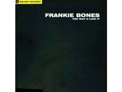 Frankie Bones ‎– The Way U Like It