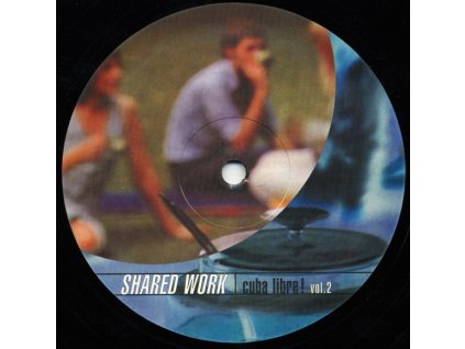 Shared Work ‎– Cuba Libre! Vol. 2