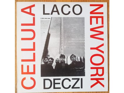 Laco Deczi - Cellula / New York – Cellula / New York