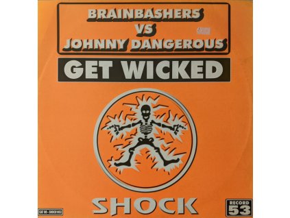 Brainbashers vs. Johnny Dangerous ‎– Get Wicked