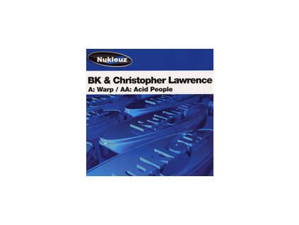 BK & Christopher Lawrence ‎– Warp / Acid People