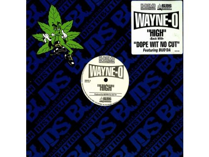 Wayne-O ‎– High / Dope Wit No Cut