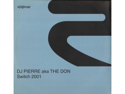 DJ Pierre Aka The Don ‎– Switch 2001