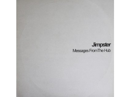 Jimpster ‎– Messages From The Hub