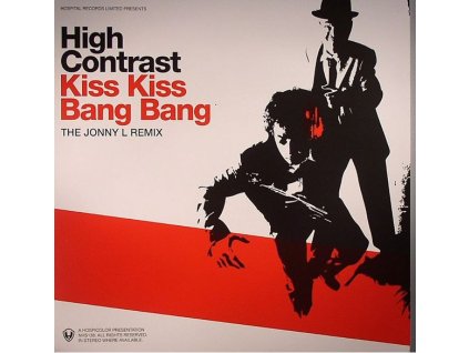 High Contrast ‎– Kiss Kiss Bang Bang (The Jonny L Remix) Backed With Nobody Gets Out Alive