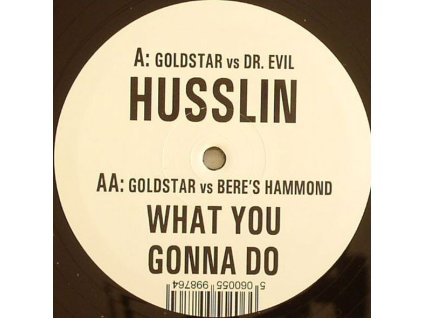 Goldstar Vs Dr. Evil / Goldstar Vs Bere's Hammond ‎– Husslin / What You Gonna Do