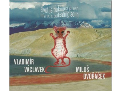 Vladimír Václavek & Miloš Dvořáček ‎– Život Je Pulsující Píseň (Life Is A Pulsating Song)