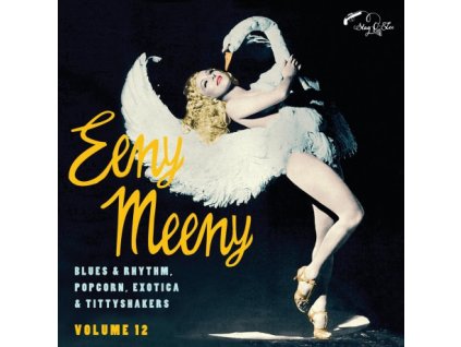 Various ‎– Eeny Meenie (Blues & Rhythm Popcorn Exotica & Tittyshakers Vol. 12)