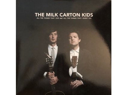 The Milk Carton Kids ‎– All The Things That I Did And All The Things That I Didn't Do