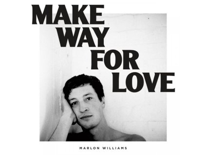 Marlon Williams ‎– Make Way For Love