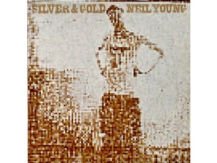 Neil Young ‎– Silver & Gold