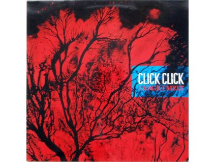 Click Click ‎– I Rage I Melt